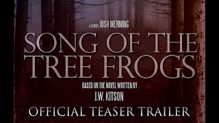 Song of the Tree Frogs 2020  Official Teaser Trailer