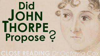 DID JOHN THORPE PROPOSE MARRIAGE TO CATHERINE MORLAND Jane Austen NORTHANGER ABBEY novel analysis