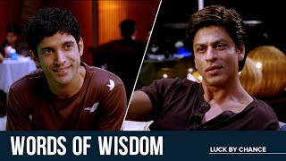 Words of Wisdom  Luck By Chance  Farhan Akhtar  Shahrukh Khan  Arjun Mathur  Sid Makkar