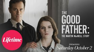 The Good Father The Martin MacNeill Story  Official Trailer  Saturday October 2  Lifetime