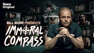 Bill Burr Presents Immoral Compass  Official Trailer  The Roku Channel