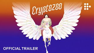 CRYPTOZOO  Official Trailer  Exclusively on MUBI Now