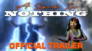 A Spark In Nothing  Official Theatrical Trailer 2