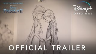Into the Unknown Making Frozen 2  Official Trailer  Disney