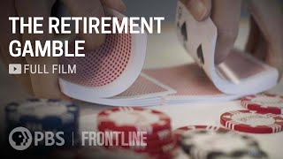 The Retirement Gamble full documentary  FRONTLINE