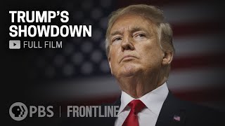 Trumps Showdown full documentary  FRONTLINE