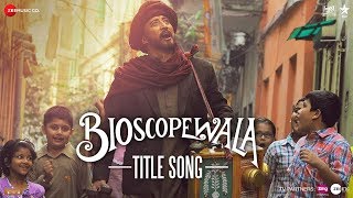 Bioscopewala Title Song  Danny  Tisca  Adil  Geetanjali  Gulzar  Deb Medheker  25th May 2018