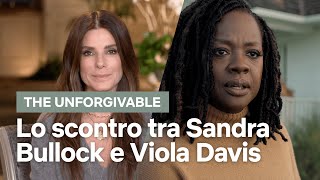 Sandra Bullock racconta lo scontro con Viola Davis in THE UNFORGIVABLE Netflix Italia