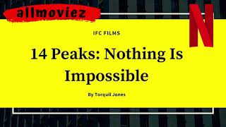 14 Peaks Nothing is Impossible 2021 trailer  Netflix 14 Peaks Nothing is Impossible About