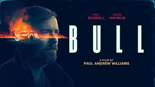 BULL Film Clip 2021 Neil Maskell