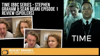 TIME BBC Series  Stephen Graham  Sean Bean EPISODE 1  The Boxset Bingers REVIEW SPOILERS