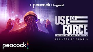 Use of Force The Policing of Black America  Official Trailer  Peacock Original