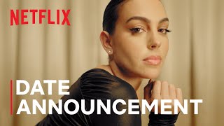 I am Georgina  Date Announcement  Netflix