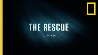 The Rescue  Official Trailer  National Geographic Documentary Films