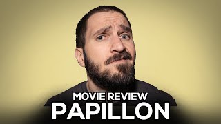 Papillon 2017  Movie Review  No Spoilers