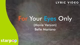 For Your Eyes Only  Belle Mariano Lyrics  From Love is Color Blind