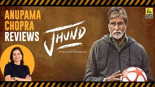 Jhund  Bollywood Movie Review by Anupama Chopra  Amitabh Bachchan  Nagraj Manjule