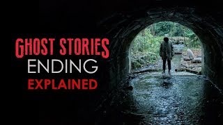 Ghost Stories Ending Explained 2018  What The Stories Represent