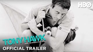Tony Hawk Until the Wheels Fall Off  Official Trailer  HBO