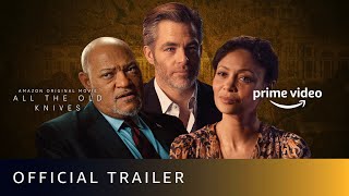 All The Old Knives  Official Trailer  Chris Pine Thandiwe Newton Laurence Fishburne  8 Apr