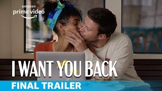 I Want You Back  Final Trailer  Amazon Original