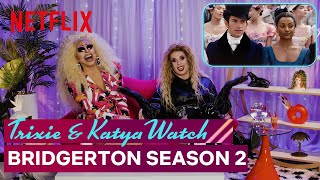 Drag Queens Trixie Mattel  Katya React to Bridgerton Season 2  I Like To Watch  Netflix