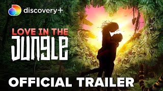 Love in the Jungle  Official Trailer  discovery
