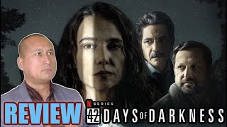 TV Review Netflix 42 DAYS OF DARKNESS aka 42 Das En La Oscuridad Series No Spoilers