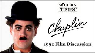 Modern Times Podcast 12  CHAPLIN Biopic  Robert Downey Jr  Richard Attenborough