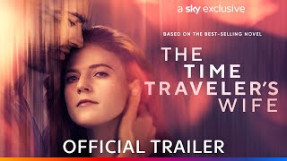 The Time Travelers Wife  Official Trailer  Sky Atlantic