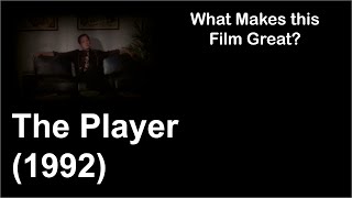 What Makes this Film Great  The Player 1992