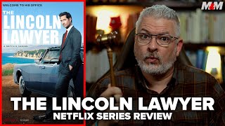 The Lincoln Lawyer 2022 Netflix Series Review