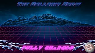 The BS Show Fully Charged Ep1 Ft Reuben Langdon