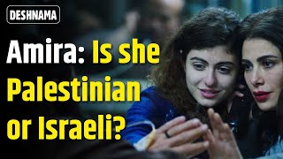 Amira Movie Is she Palestinian or Israeli Amira based on IsraelPalestine conflict  Mohamed Diab