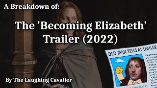 A Breakdown of The Becoming Elizabeth Trailer 2022