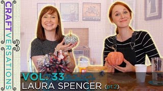 Craftversations Volume ThirtyThree Part Two with Laura Spencer