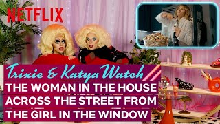 Trixie Mattel  Katya React to The Woman in the House Across the Street From the Girl in the Window