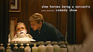 slow horses being a sarcastic very british comedy show for almost 14 minutes straight