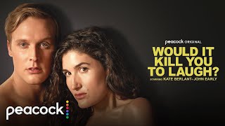 Would it Kill You to Laugh Starring Kate Berlant  John Early  Official Trailer  Peacock Original