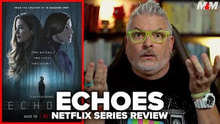 Echoes 2022 Netflix Limited Series Review