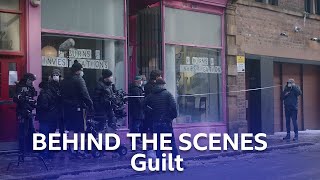 A Look Behind The Scenes Of Series Two  Guilt