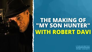Robert Davi On Making My Son Hunter