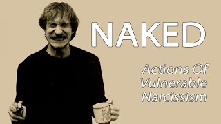 Naked 1993  Actions Of Vulnerable Narcissism