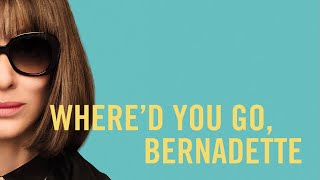 WHERED YOU GO BERNADETTE  Official Trailer 2
