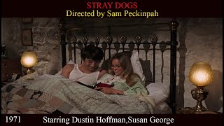Straw Dogs 1971 psychological thriller directed Sam Peckinpah star Dustin Hoffman Susan George