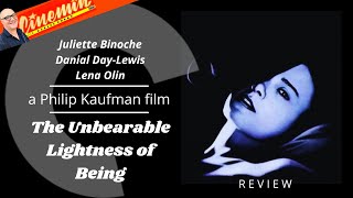 THE UNBEARABLE LIGHTNESS OF BEING  by Philip Kaufman  CINEMIN review