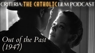 Film noir Out of the Past 1947  Criteria The Catholic Film Podcast