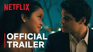 To All The Boys Always and Forever  Official Trailer  Netflix