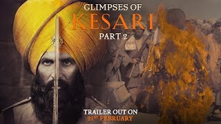 Glimpses of Kesari  Part 2  Akshay Kumar  Parineeti Chopra  Anurag Singh  Kesari