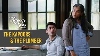 The Kapoors  the plumber  Kapoor  Sons  Sidharth Malhotra  Fawad Khan